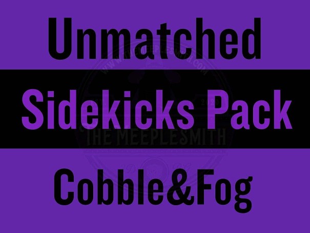 Pack of sidekicks miniatures for Unmatched Cobble & Fog